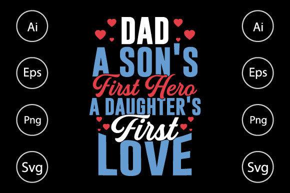 Dad a Son’s First Hero a Daughter’s First Love