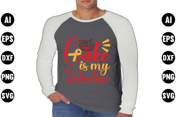 Valentines Day Quote SVG Design, Cake is